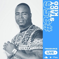Traxsource LIVE! #356 with Stacy Kidd