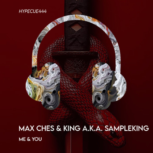 Max Ches , King a.k.a. Sampleking - Me & You