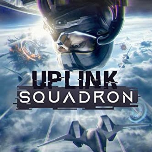 FREE EPUB √ Uplink Squadron by  J.N. Chaney &  Chris Kennedy EPUB KINDLE PDF EBOOK