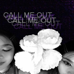 CALL ME OUT(PROD. CURTAINS)