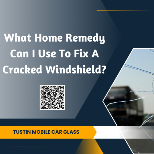 What Home Remedy Can I Use To Fix A Cracked Windshield?