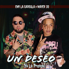 UN DESEO (YO LA PRENDO) (feat. Mayer 30)
