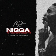 Nigga (ft. TshiDaMagg)