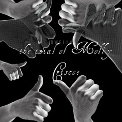 the trial of Molly Criscoe - dwella series