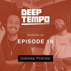 Deep Tempo Podcast S03 EP19 - Caspa, Khiva, Ternion Sound, Bukez Finezt, Mythm, 3WA, Substrada &more