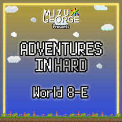 Adventures in Hard: World 8-E