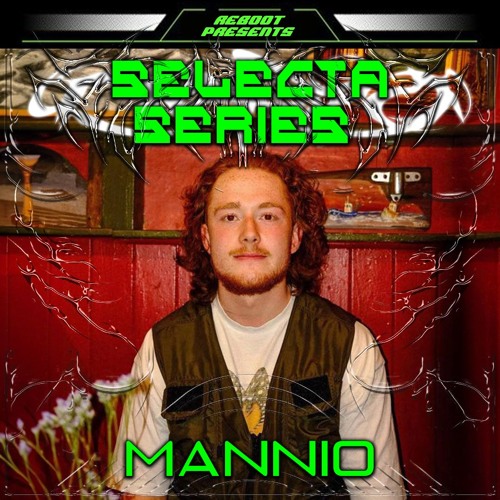 Reboot Selecta Series - MANNIO