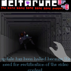 <P7PEJAM> update has been halted because the need for rectification of the video content. [Deltarune: T5SP]