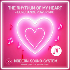 The Rhythm of My Heart – Eurodance Power Mix