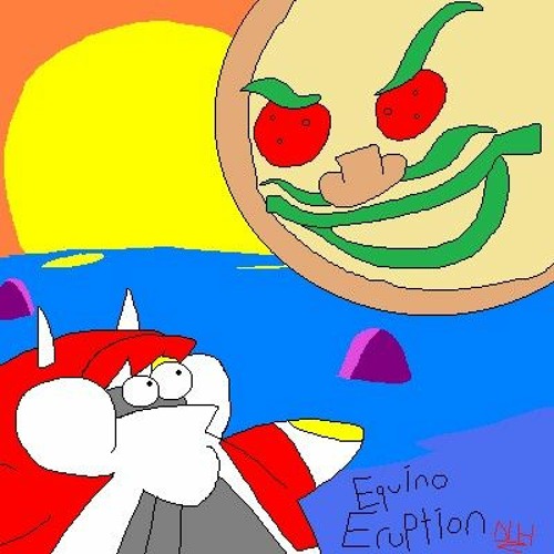 Equino Eruption (Tropical Crust Pizza Time Remix)