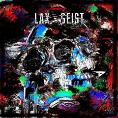 L.A.X - Geist [Free Dl]