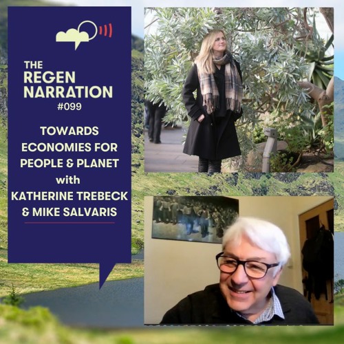 99. Towards Economies for People & Planet, with Dr Katherine Trebeck & Mike Salvaris