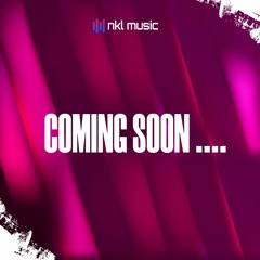 Coming Soon -  NKL Music