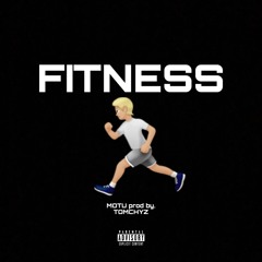 FITNESS (PROD BY TOMCHYZ)