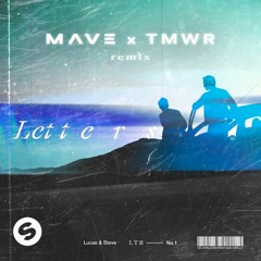 Lucas & Steve - Letters (Mave x TMWR Remix)