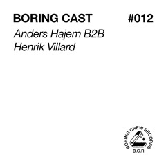 Boring Cast 012 - Anders Hajem B2B Henrik Villard