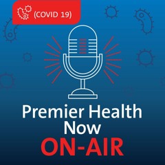 Premier Health Now On-Air: COVID-19 Edition