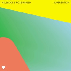 Helsloot & Rose Ringed - Superstition