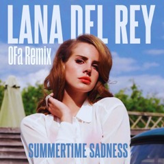 Summertime Sadness - Lana Del Rey [OFa House Remix]