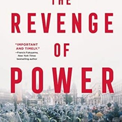 [READ] [PDF EBOOK EPUB KINDLE] The Revenge of Power: How Autocrats Are Reinventing Politics for the