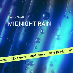 Taylor Swift - Midnight Rain (HEV Remix)
