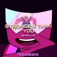 STRONGER THAN YOU (jersey club) [fazobeats]