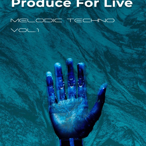 Produce For Live - Melodic Techno Vol.1