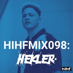 Hekler's 'One Hek Of A Showcase': HIHF Guest Mix Vol. 98