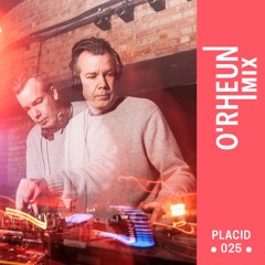 O'RHEUN Mix 025 - Placid