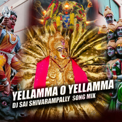 YELLAMMA O YELLAMMA SONG MIX DJ SAI SHIVARAMPALLY