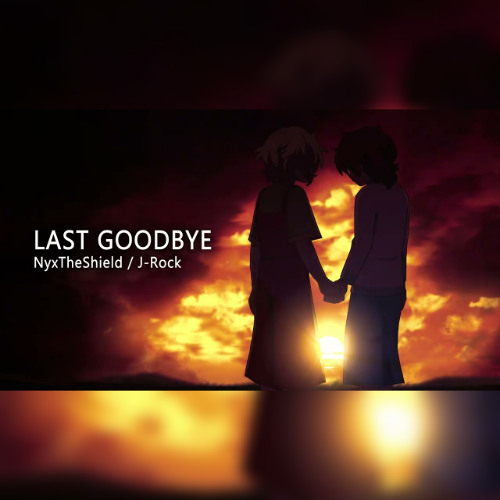 NyxTheShield - Last Goodbye [Original Jrock Song]