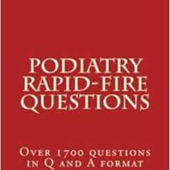 [DOWNLOAD] EPUB 📫 Podiatry Rapid Fire Questions by Eric Shi EPUB KINDLE PDF EBOOK