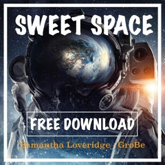 FREE DOWNLOAD: Samantha Loveridge - GroBe (Original Mix) [Sweet Space]
