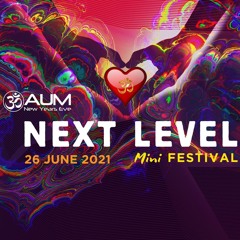 Aum Next Level DJ Set (Part II) Jun 2021