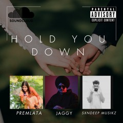 HOLD YOU DOWN ( FT. PREMLATA X JAGGI) REMAKE  ( PROD. BY Sxndeep Musikz --) Latest punjabi songs 2024(MP3_160K)
