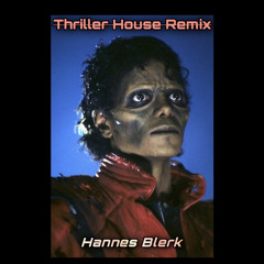 Thriller House Remix -Hannes Blerk