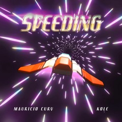 Mauricio Cury - Speeding (feat Kole) ( Free Download)