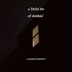 a little bit of dubbin'