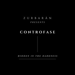Zurbarån presents - Controfase - Hidden In The Darkness