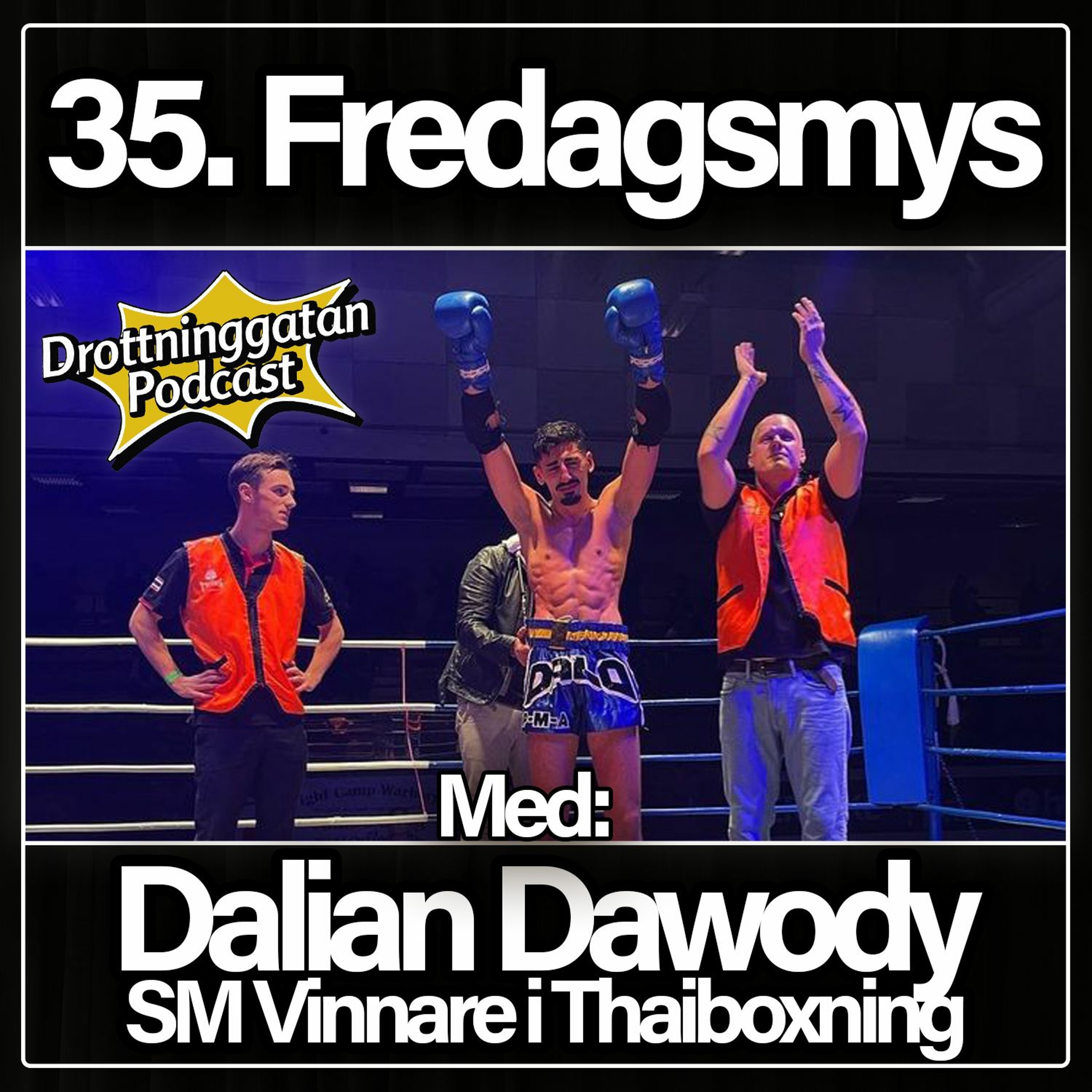 35. Fredagsmys Med Dalian Dawody - SM Vinnare i Thaiboxning episode artwork