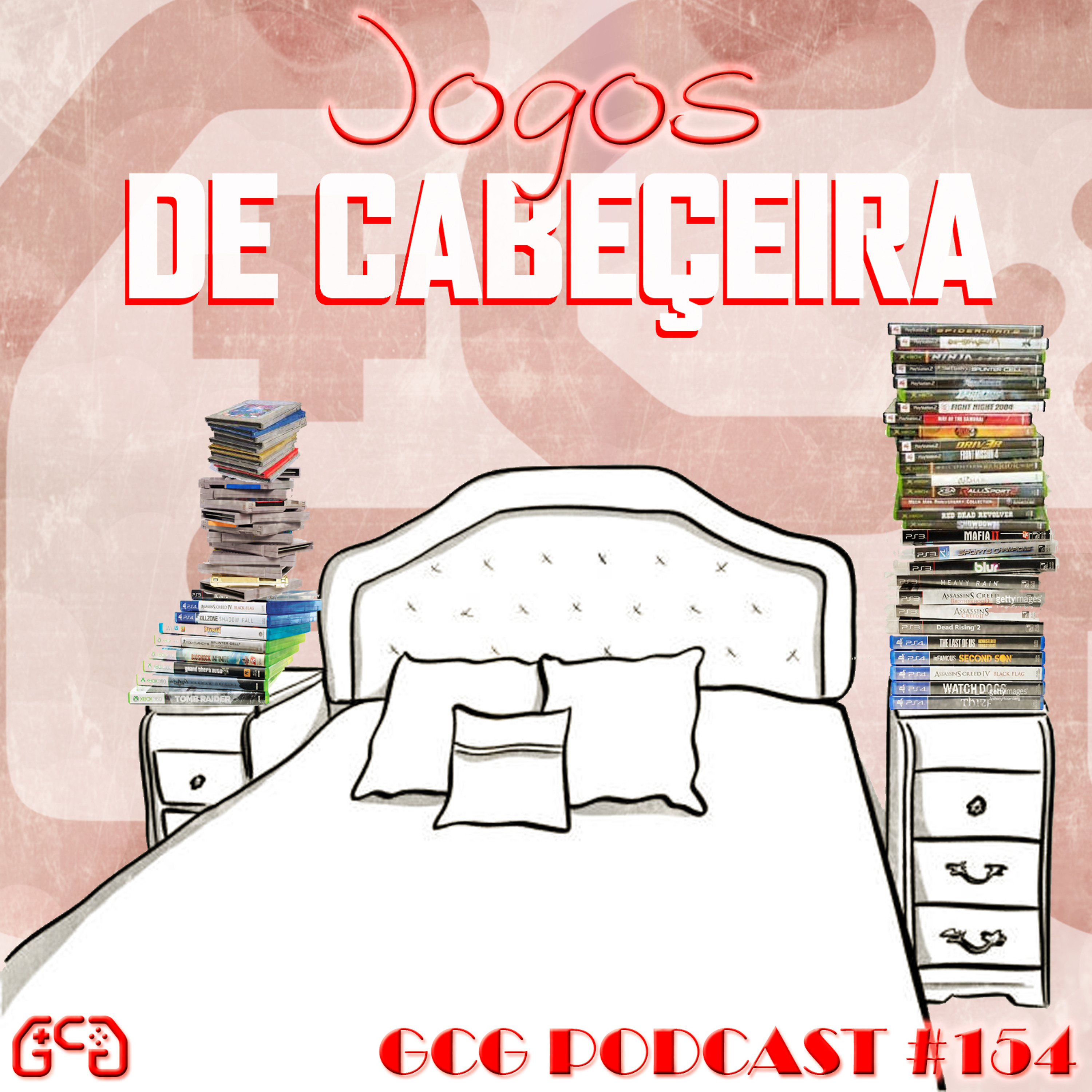 GCG Podcast #154 - Jogos de Cabeceira