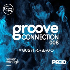 Gusti Rabago - #Groove Connection 008