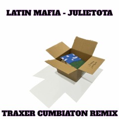 Latin Mafia - Julietota (Traxer Cumbiaton Remix)