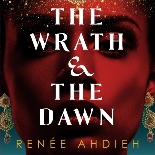 The Wrath and the Dawn (Wrath and the Dawn Series #1) by Renée