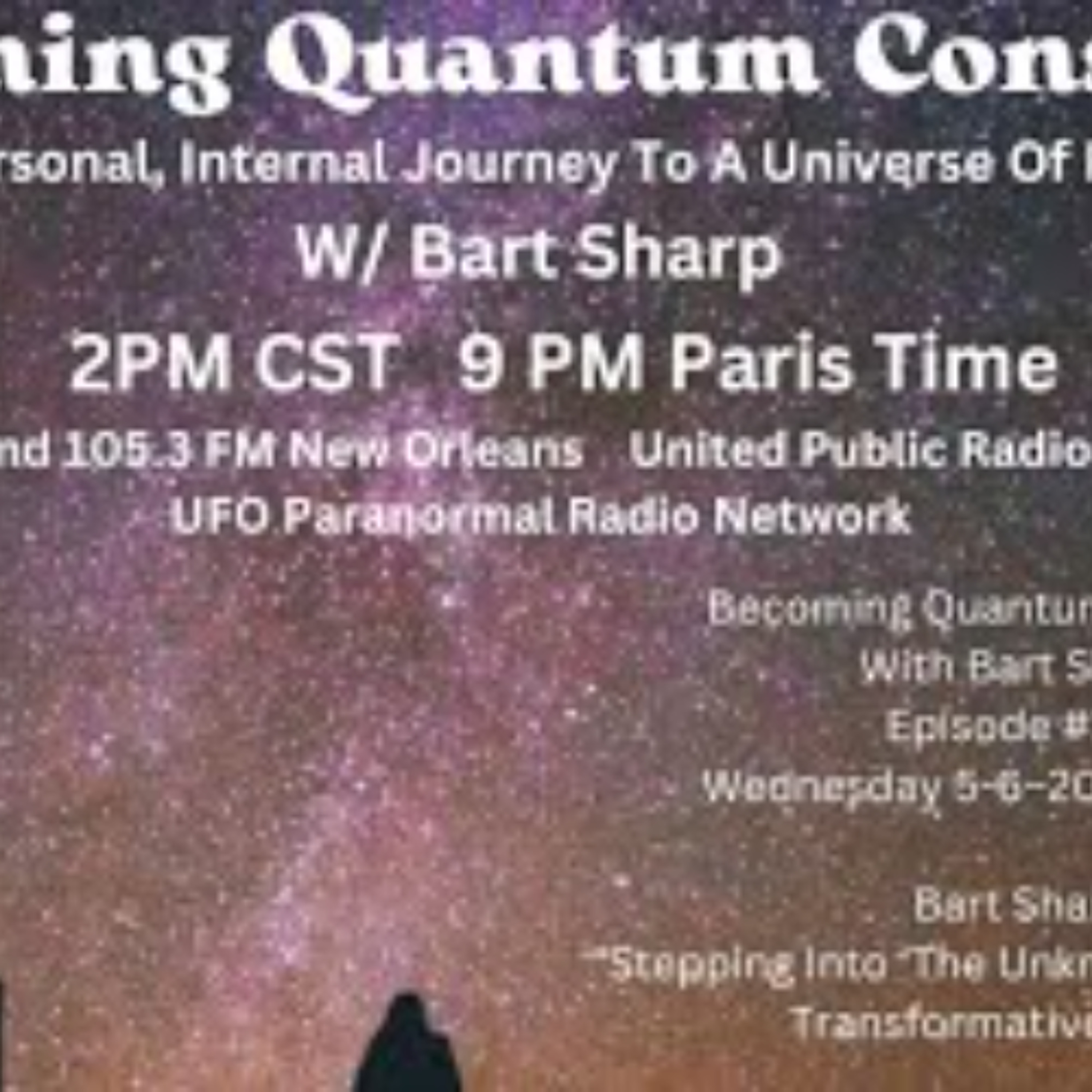 Becoming Quantum Conscious With Bart Sharp Episode #176 Wednesday 5-6–2026 2PM CST episode artwork
