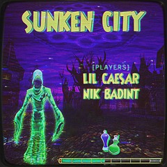 SUNKEN CITY W/ NIK BADINT