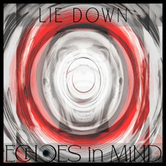 Echoes In Mind - Lie Down