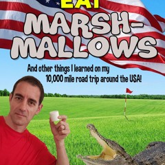 ✔PDF⚡️ Alligators Eat Marshmallows (And Other Things I Learned On My 10,000 Mile Road