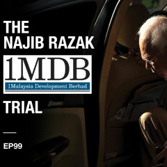 The Najib Razak 1MDB Trial EP 99: Big spender