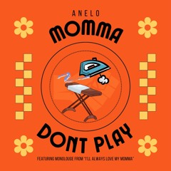 ANELO - Momma Dont Play (Sketch) DEMO